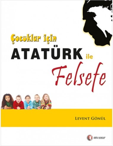 Odtü Yayınları 1.2 ve 3. Sınıf Çocuklar için Atatürk ile Felsefe