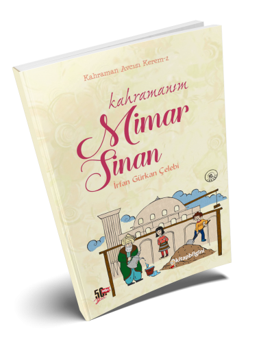 Nesil Yayınları - Kahramanım Mimar Sinan