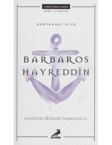 Erdem Yayınları Deryadaki Ateş: Barbaros Hayreddin