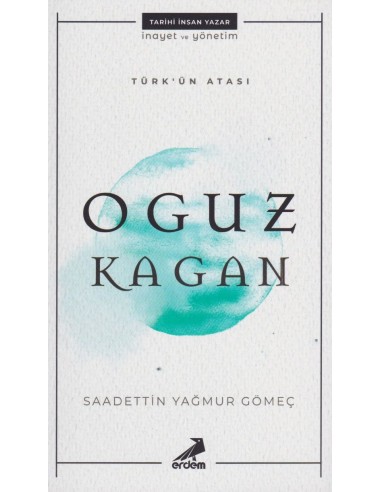Erdem Yayınları Türk’ün Atası: Oguz Kagan
