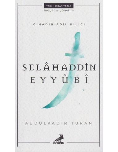 Erdem Yayınları Cihadın Adil Kılıcı: Selahaddin Eyyubi