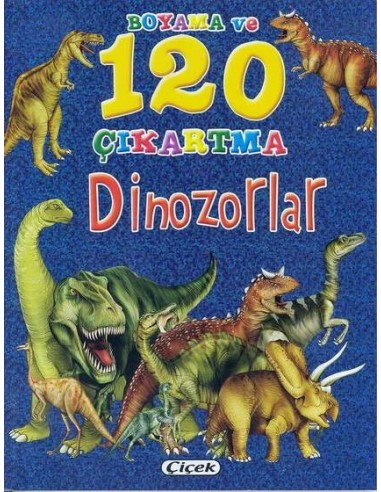 Çiçek Yayıncılık Boyama ve 120 Çıkartma - Dinozorlar