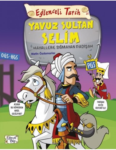 Eğlenceli Bilgi Yayınları Yavuz Sultan Selim - Hayallere Sığmayan Padişah
