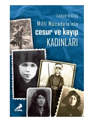 Erdem Yayınları Milli Mücadele'nin Cesur ve Kayıp Kadınları
