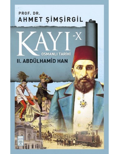Timaş Yayınları Kayı X Osmanlı Tarihi II. Abdulhamid Han