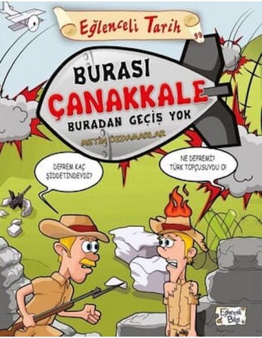 Eğlenceli Bilgi  Yayınları  Burası Çanakkale Buradan Geçiş Yok