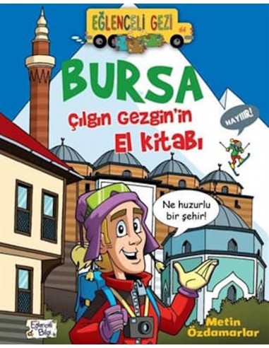 Eğlenceli Bilgi  Yayınları  Bursa - Çılgın Gezgin'in El Kitabı