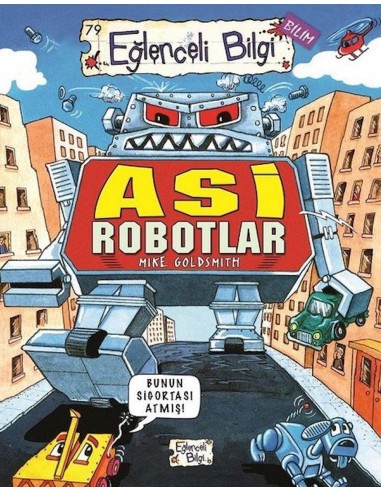 Eğlenceli Bilgi  Yayınları Asi Robotlar
