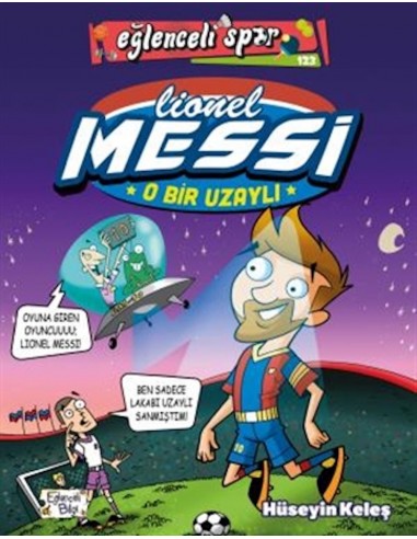 Eğlenceli Bilgi  Yayınları   O Bir Uzaylı: Lionel Messi