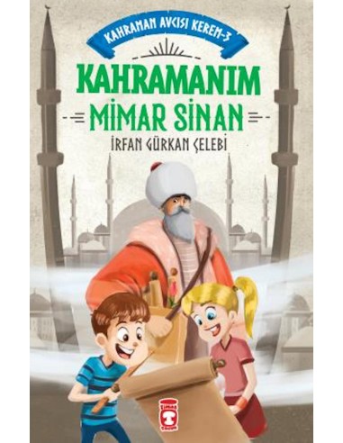 Kahramanım Mimar Sinan - Kahraman Avcısı Kerem 3 - Timaş Yayınları